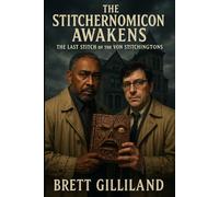 The Stitchernomicon Awakens: The Last Stitch of the Von Stitchingtons