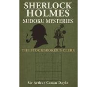 The Stockbroker's Clerk: A Sherlock Holmes Sudoku Mystery (Includes Original Story with Sudoku Puzzles)