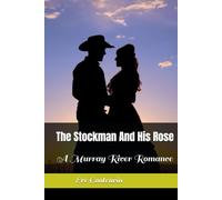 The Stockman And His Rose: A Murray River Romance