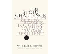 William B. Irvine The Stoic Challenge (Copertina rigida)