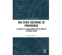 The Stoic Doctrine of Providence: A Study of its Development and of Some of its Major Issues
