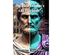 The Stoic Founder's AI Playbook: Using Ancient Wisdom to Command Modern Intelligence