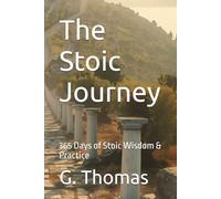 The Stoic Journey: 365 Days of Stoic Wisdom & Practice