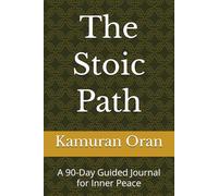 The Stoic Path: A 90-Day Guided Journal for Inner Peace