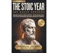 The Stoic Year: 365 Daily Lessons from Marcus Aurelius, Seneca & Epictetus - One Idea and One Action a Day to Steady Your Reactions, Quiet Anxiety and Build Self-Discipline