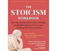 The Stoicism Workbook: How the Wisdom of Socrates Can Help You Build