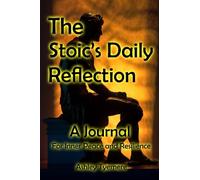 The Stoic's Daily Reflection: A Journal for Inner Peace and Resilience