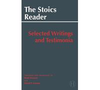 The Stoics Reader: Selected Writings and Testimonia