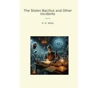 The Stolen Bacillus and Other Incidents