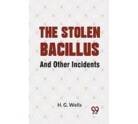 The Stolen Bacillus and Other Incidents