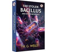 The Stolen Bacillus and Other Incidents (EditionFirst Edition)