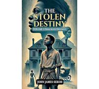 The Stolen Destiny Volume 1 (Shackled Destiny)