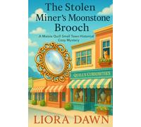The Stolen Miner’s Moonstone Brooch: A Maisie Quill Small Town Historical Cozy Mystery