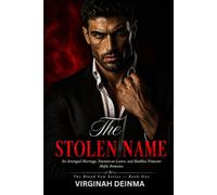 The Stolen Name: An Arranged Marriage, Enemies -to-Lovers and Ruthless Protector Mafia Romance