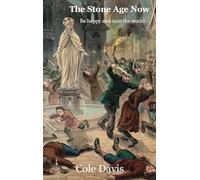 The Stone Age Now: Be Happy and Save the World
