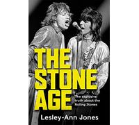 The Stone Age: Sixty Years of the Rolling Stones