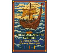 The Stone and the Sceptre: A Scribe's Tale