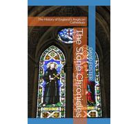 The Stone Chronicles: The History of England's Anglican Cathedrals