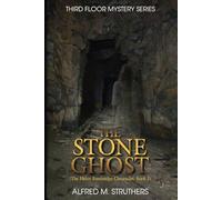 The Stone Ghost: The Helen Bainbridge Chronicles, Book 1