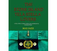 THE STONE ISLAND TELA STELLA LOVERS.: A TELA STELLA TRIBUTE, preface and contributions by Lorenzino Piazzi.