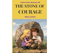 The Stone of Courage: Catacombs Mystery 4