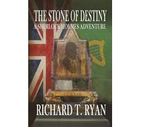 The Stone of Destiny: A Sherlock Holmes Adventure - Ryan Richard T