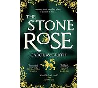 The Stone Rose: The absolutely gripping new historical romance about England's forgotten queen...