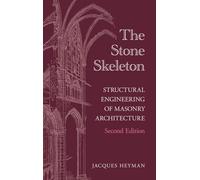 The Stone Skeleton: Structural Engineering of Masonry Architecture