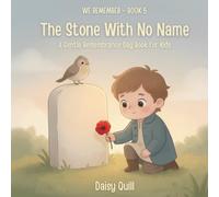 The Stone With No Name: A Gentle Remembrance Day Book for Kids (Ages 4-8): 5