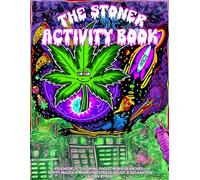 The Stoner Activity Book: Psychedelic Gift For Adults With Many Favorite Characters For Stress Relief And Relaxation