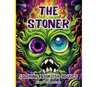 The stoner coloring book for adults: 50 coloring pages for Stress Relief and Relaxation, 52 Interesting Facts About Marijuana, The Ideal Gift for Weed Lovers