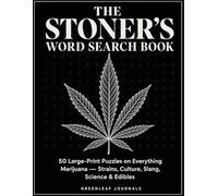 The Stoner's Word Search Book: 50+ Large-Print Puzzles on Everything Marijuana, Weed, Hemp, THC, CBD, Edibles & More | Strains, Culture, and Slang