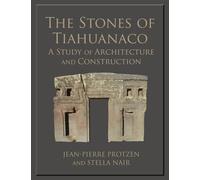 The Stones of Tiahuanaco: A Study of Architecture and Construction: 75