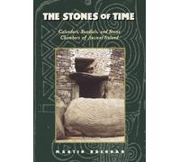 The Stones of Time: Calendars, Sundials, and Stone Chambers of Ancient Ireland by Martin Brennan (1994-10-01)