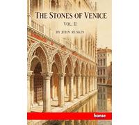 The Stones of Venice: Vol. II