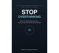 The Stop Overthinking Code: Quiet Your Mind in 30 Days - The Lost Stoic System to Stop Negative Spirals, End Anxiety, and Find Mental Peace