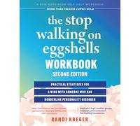 The Stop Walking on Eggshells Workbook: Practical Strategies for Living With Someone Who Has Borderline Personality Disorder