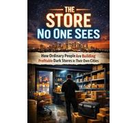 The Store No One Sees: How Ordinary People Are Building Profitable Dark Stores in Their Own Cities