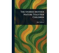 The Stories Mother Nature Told Her Children