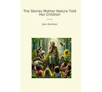 The Stories Mother Nature Told Her Children