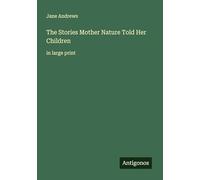 The Stories Mother Nature Told Her Children: in large print