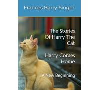 The Stories Of Harry The Cat, HARRY COMES HOME: A New Beginning: 7