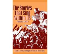 The Stories That Sing Within Us: The Guns N’ Roses Through the Eyes of Their Fans