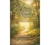 The Stories That Stayed: Memories Lived. Stories Told. Love Passed On.