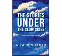 The Stories Under The Slow Skies - Tranche I: Blue Breeze: 1