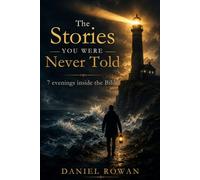 The Stories You Were Never Told: 7 evenings inside the Bible