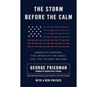 George Friedman The Storm Before the Calm (Tascabile)