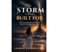 The Storm I Was Built For: How God Preserves Us For The Purpose He Already Planned