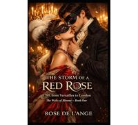 THE STORM OF A RED ROSE: 1789, from Versailles to London