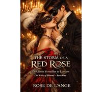 THE STORM OF A RED ROSE: 1789, from Versailles to London
